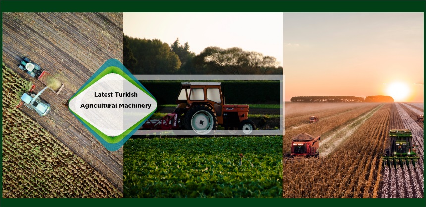 Latest Turkish Agricultural Machinary